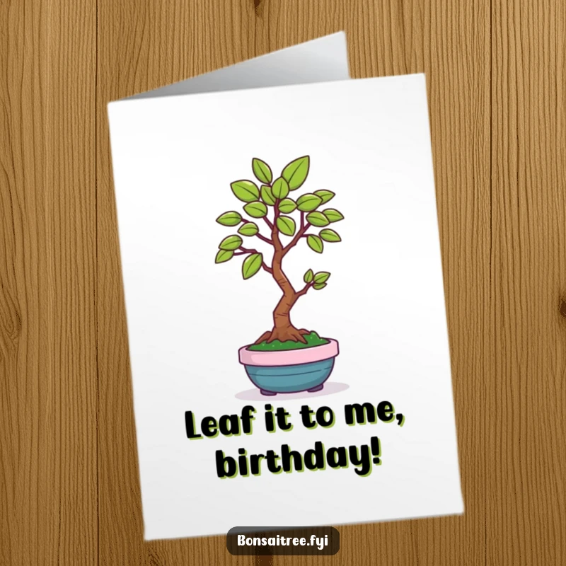 Funny Free Printable Birthday Card featuring a happy bonsai tree offering a single, perfect green leaf with a smile.