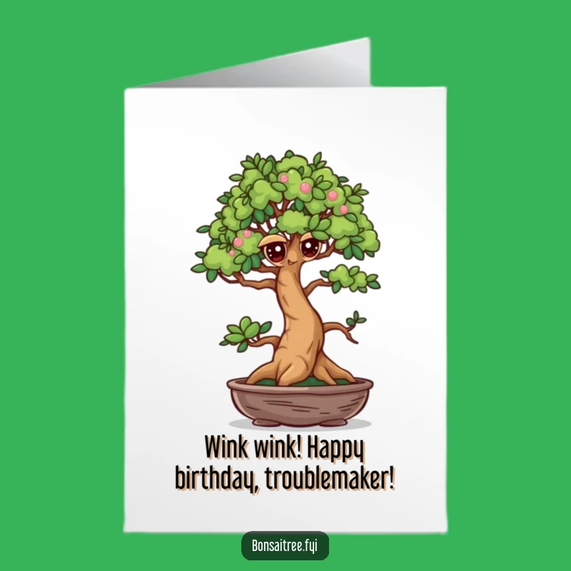 Free Printable Winking Bonsai Birthday Card - Funny Downloadable Gift