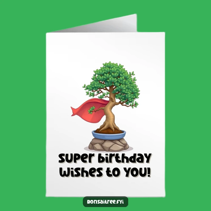 Free Printable Birthday Card: Heroic Bonsai Cape Humor Downloadable Gift