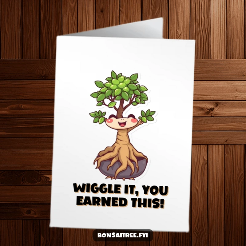 Funny Free Printable Congratulations Card with a tiny bonsai tree character wiggling its happy roots for a special achievement.