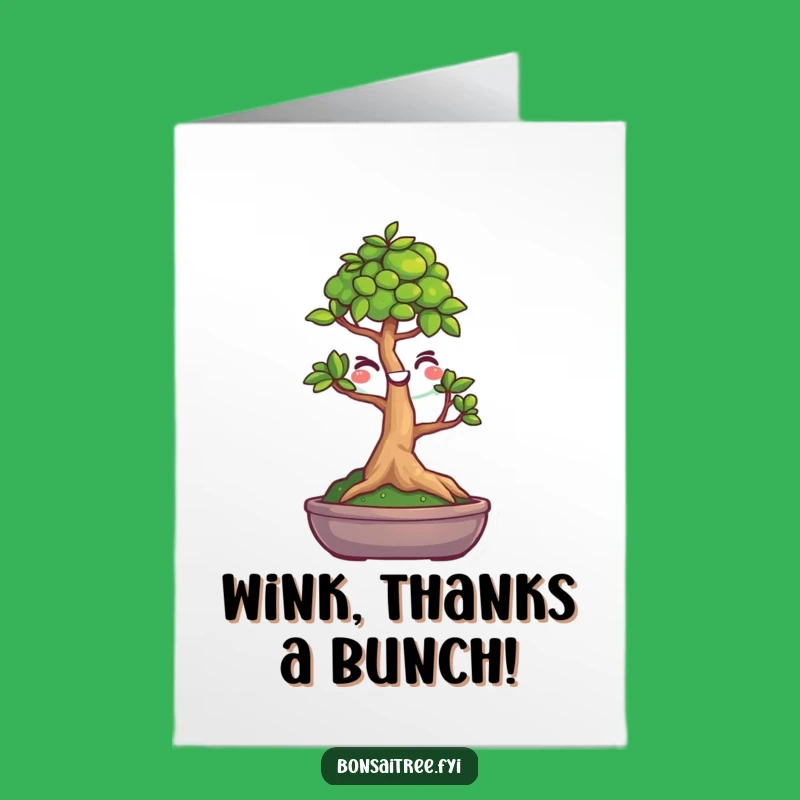 Free Printable Thank You Card: Winking Bonsai, Humorous Downloadable Appreciation Gift!